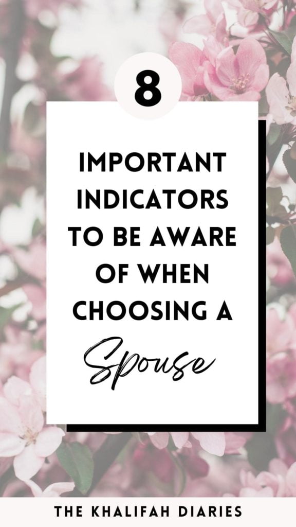 8 Important Indicators You Need To Be Aware Of When Choosing A Spouse